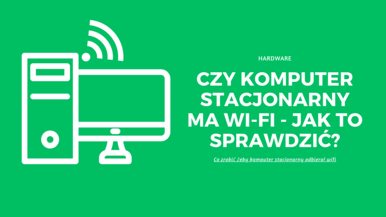 czy komputer stacjonarny ma wi fi